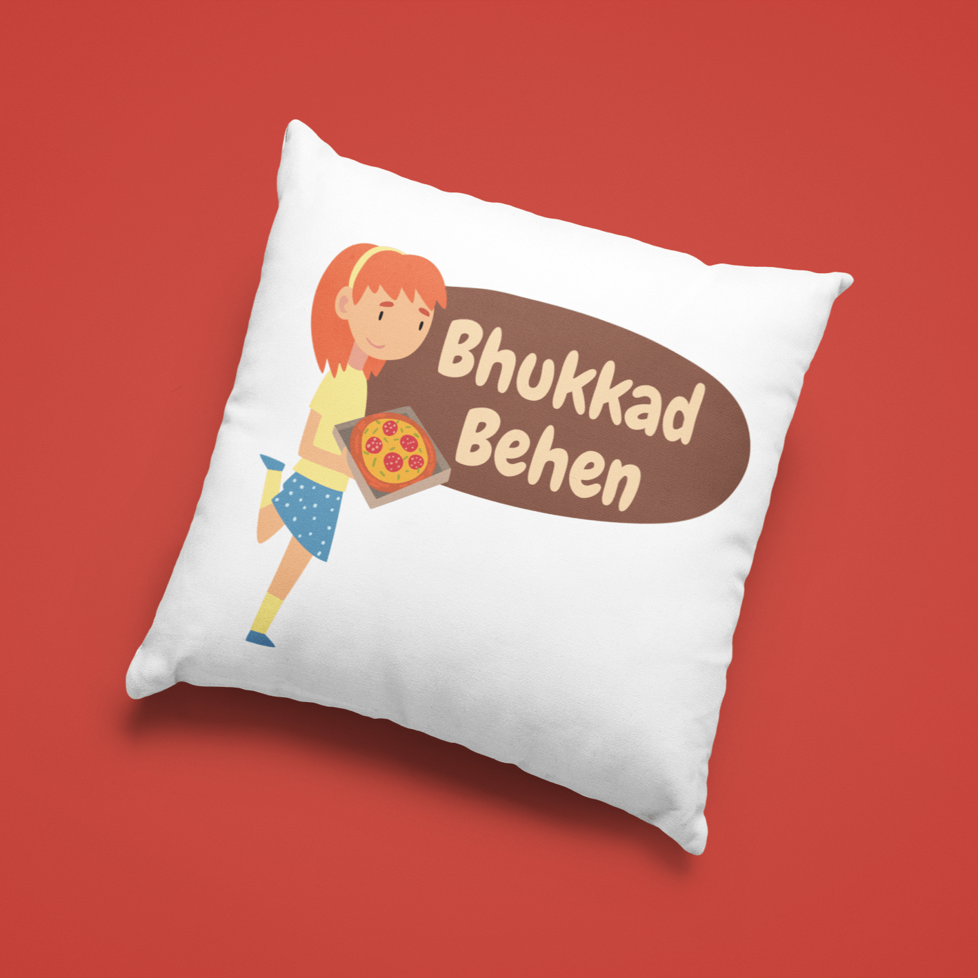 Bhukkad Behen Pillow For Sister
